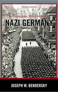 Read more about the article A concise history of Nazi Germany By Joseph W. Bendersky