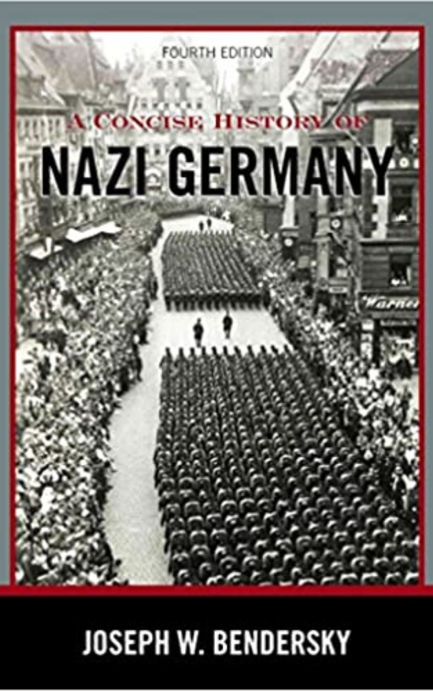 You are currently viewing A concise history of Nazi Germany By Joseph W. Bendersky