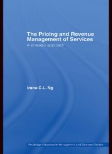 Read more about the article The Pricing and Revenue Management of Services by Irene C.L. Ng