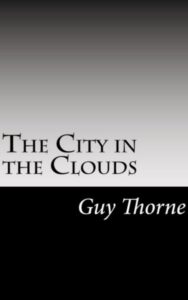 Read more about the article The City in the Clouds By  Guy Thorne