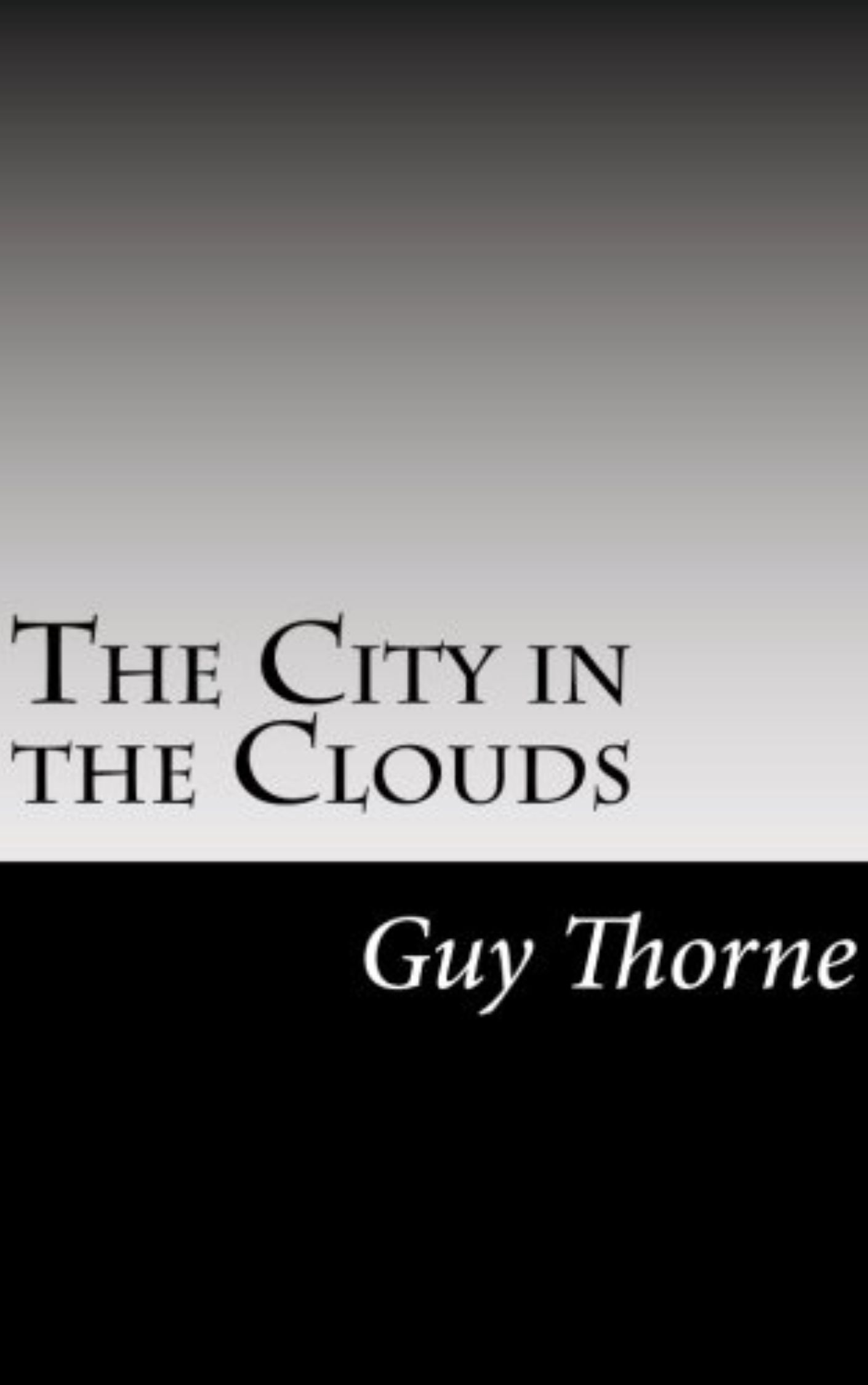 You are currently viewing The City in the Clouds By  Guy Thorne