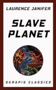 Read more about the article Slave Planet By  Laurence M. Janifer