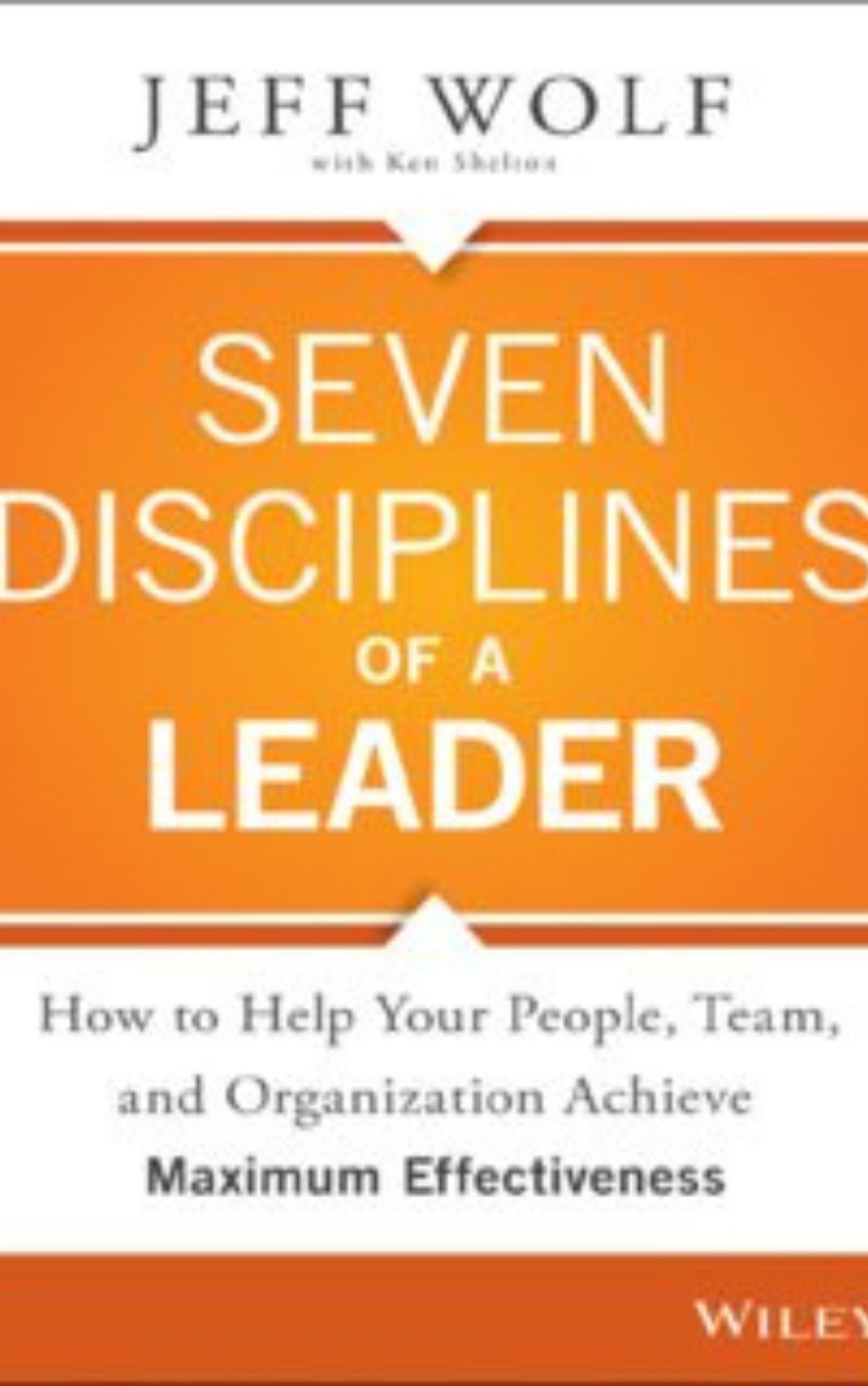 Seven Disciplines of A Leader by Jeff Wolf