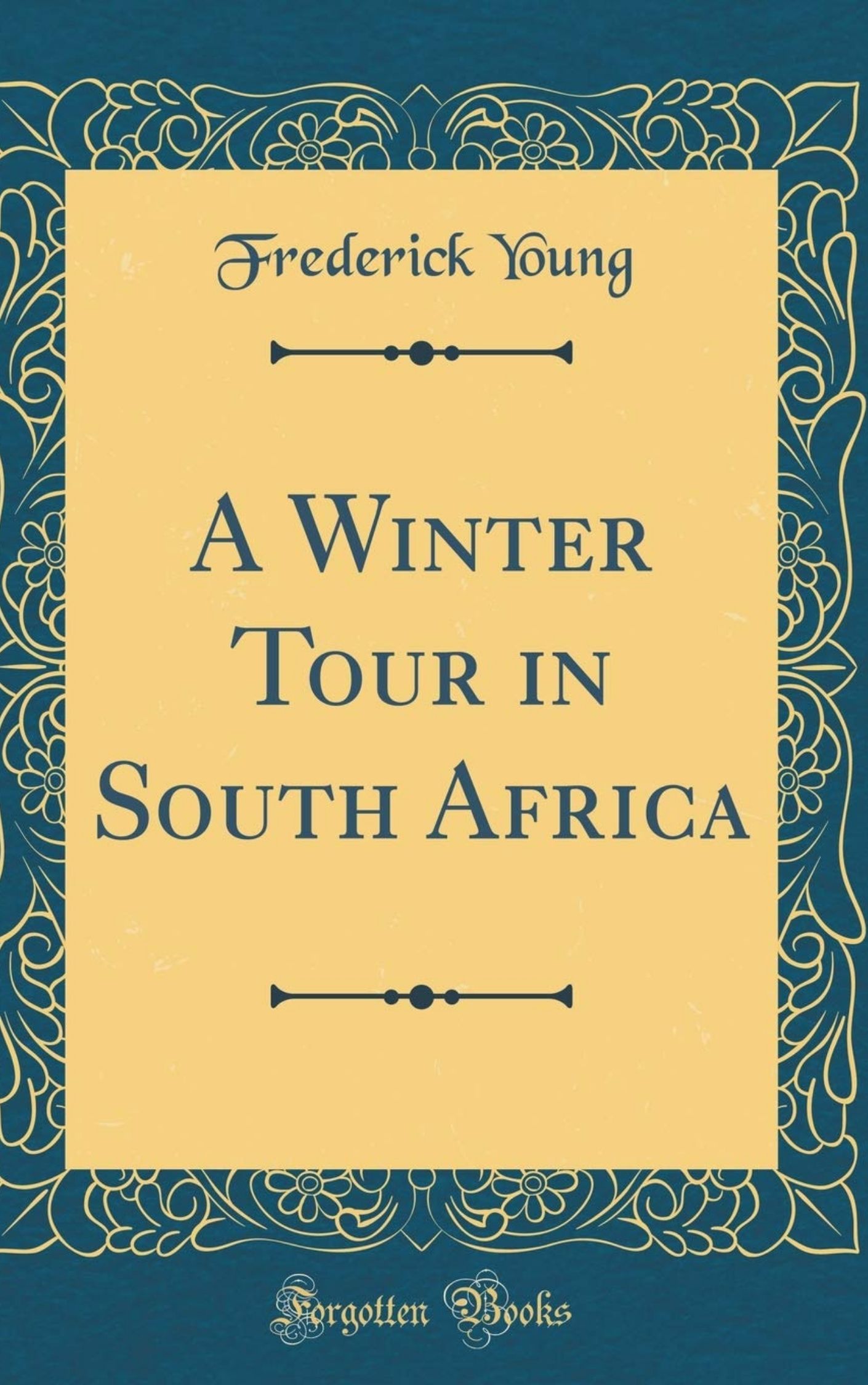 You are currently viewing A Winter Tour in South Africa By  Frederick Young