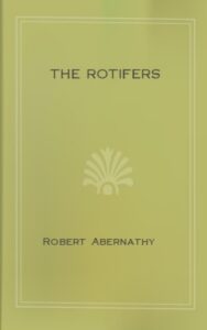 Read more about the article The Rotifers By  Robert Abernathy