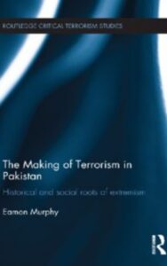 Read more about the article The Making of Terrorism in Pakistan by Eamon Murphy