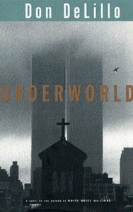 Read more about the article Underworld A Novel By Don DeLillo