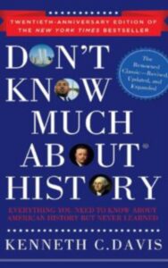 Read more about the article Don’t Know Much About History, Anniversary Edition by Kenneth C. Davis