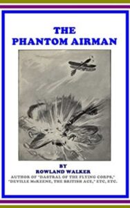 Read more about the article The Phantom Airman By  Rowland Walker