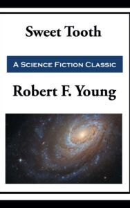 Read more about the article Sweet Tooth By  Robert F. Young