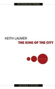 Read more about the article The King of the City By  John Keith Laumer