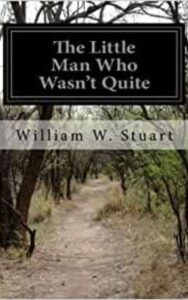 Read more about the article The Little Man Who Wasn’t Quite By  William W. Stuart