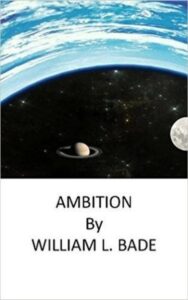 Read more about the article Ambition By  William L. Bade