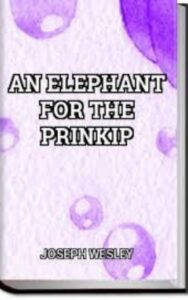 Read more about the article An Elephant for the Prinkip By  Joseph Wesley