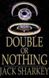 Read more about the article Double or Nothing By  John Michael Sharkey