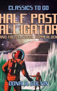 Read more about the article Half past Alligator By  Donald Colvin