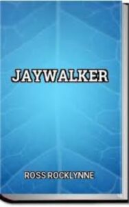 Read more about the article Jaywalker By  Ross Rocklynne