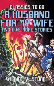 Read more about the article A Husband for My Wife By  William W. Stuart