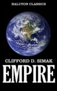 Read more about the article Empire By  Clifford Donald Simak