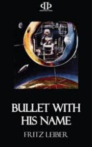 Read more about the article Bullet with His Name By  Fritz Leiber