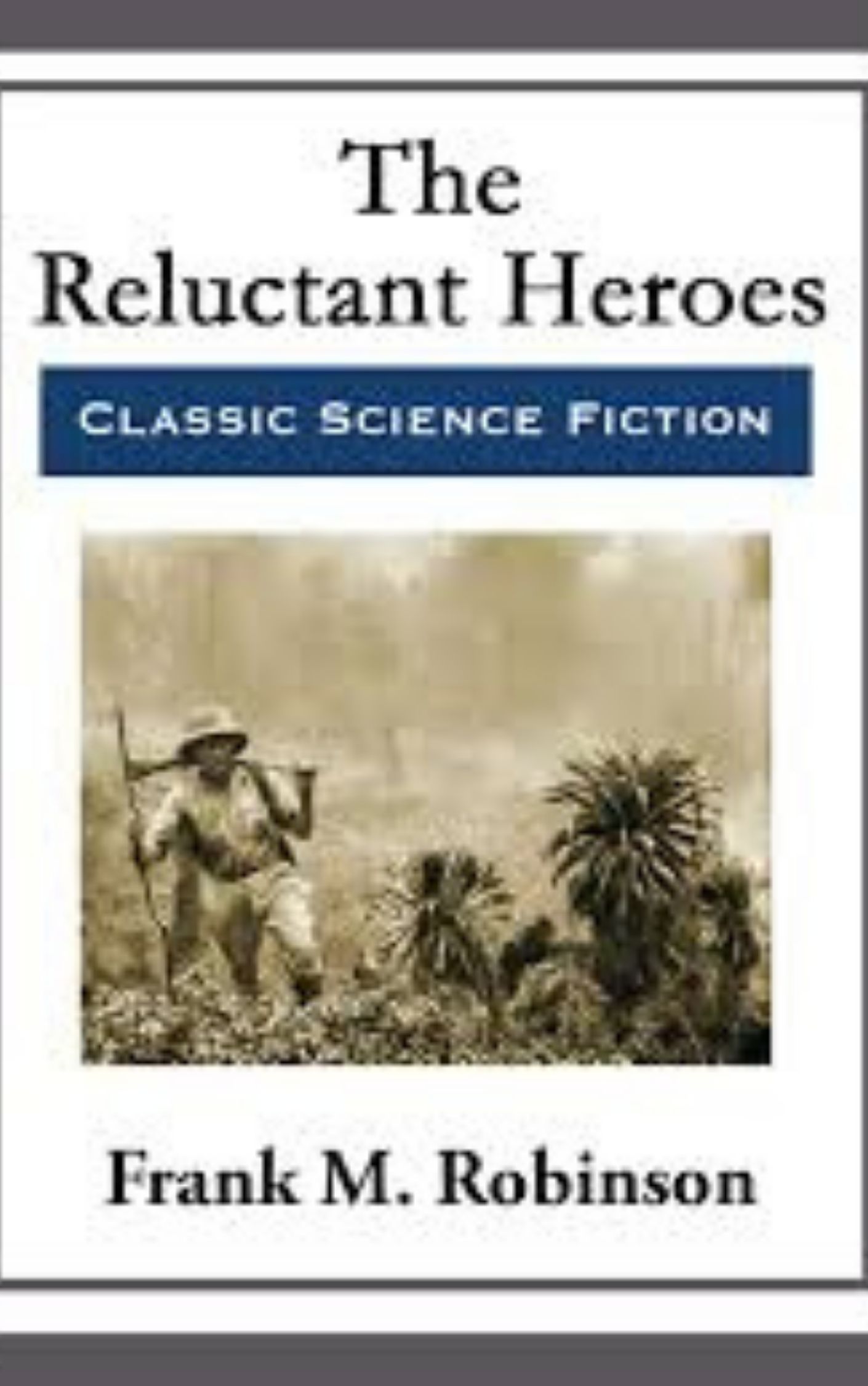 The Reluctant Heroes