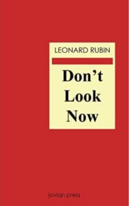 Read more about the article Don’t Look Now By  Leonard Rubin