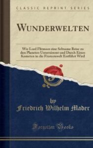 Read more about the article Wunderwelten By  Friedrich Wilhelm Mader