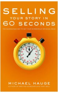 Read more about the article Selling Your Story in 60 Seconds By Michael Hauge