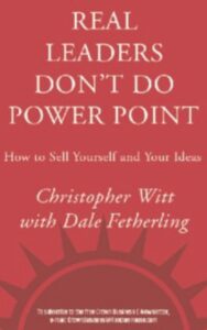 Read more about the article Real Leaders Don’t Do PowerPoint by Christopher Witt & Dale Fetherling