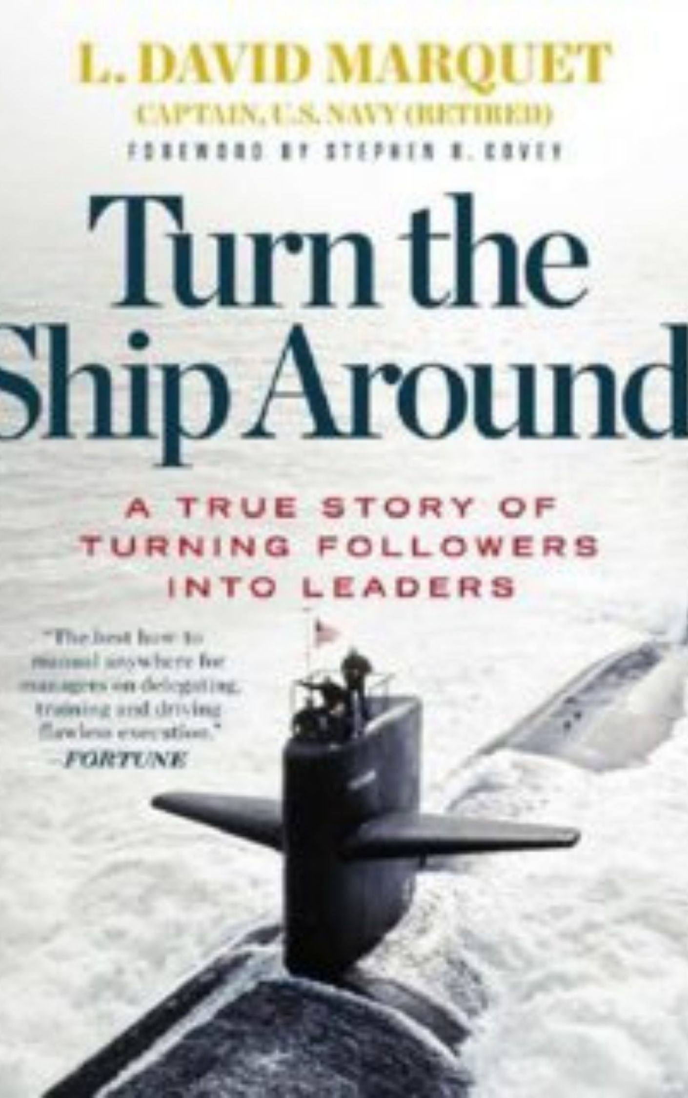 Turn the Ship Around! by L. David Marquet