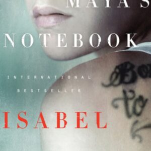 Maya’s Notebook A Novel