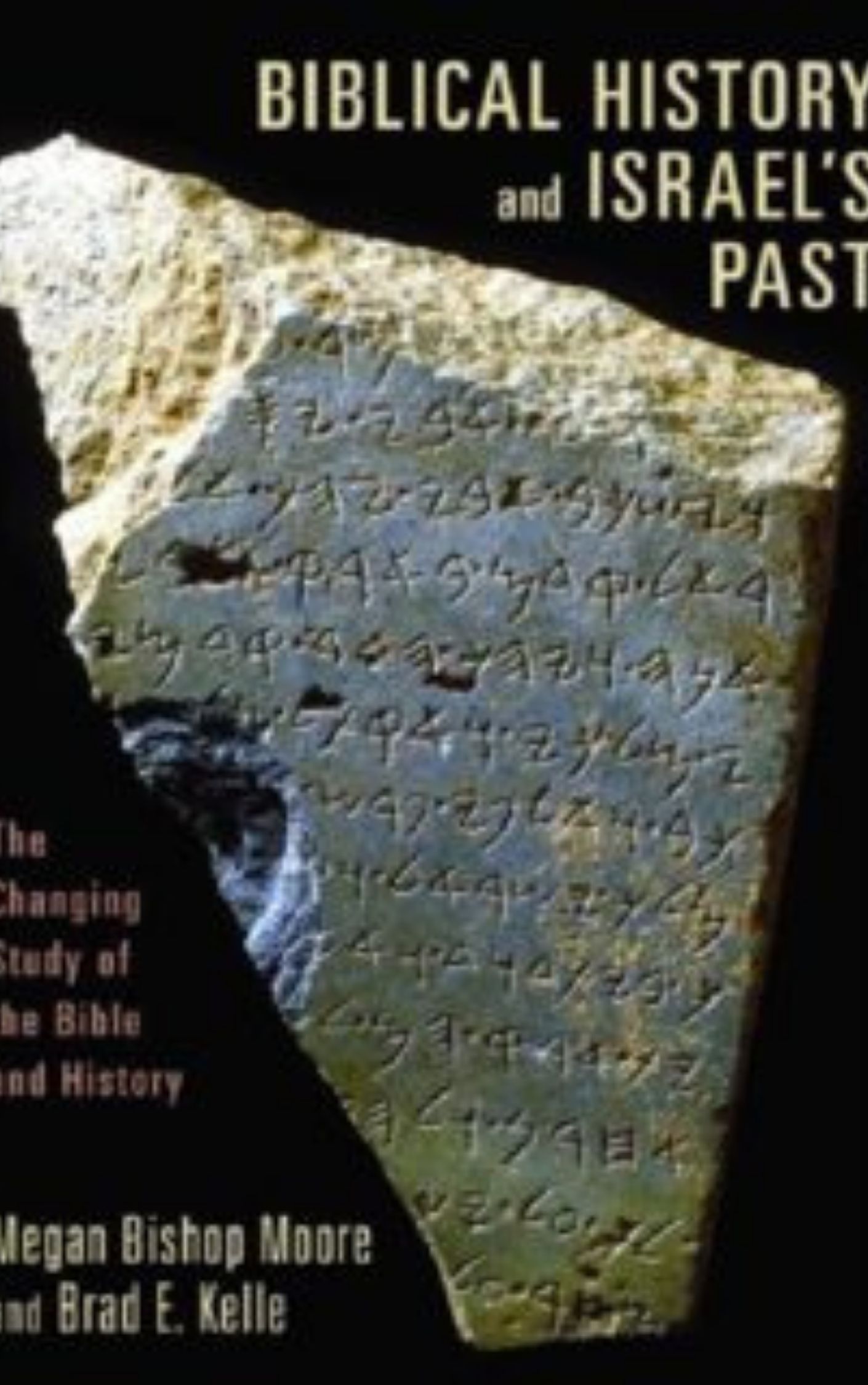 Biblical History and Israel’s Past by Megan Bishop Moore & Brad E. Kelle