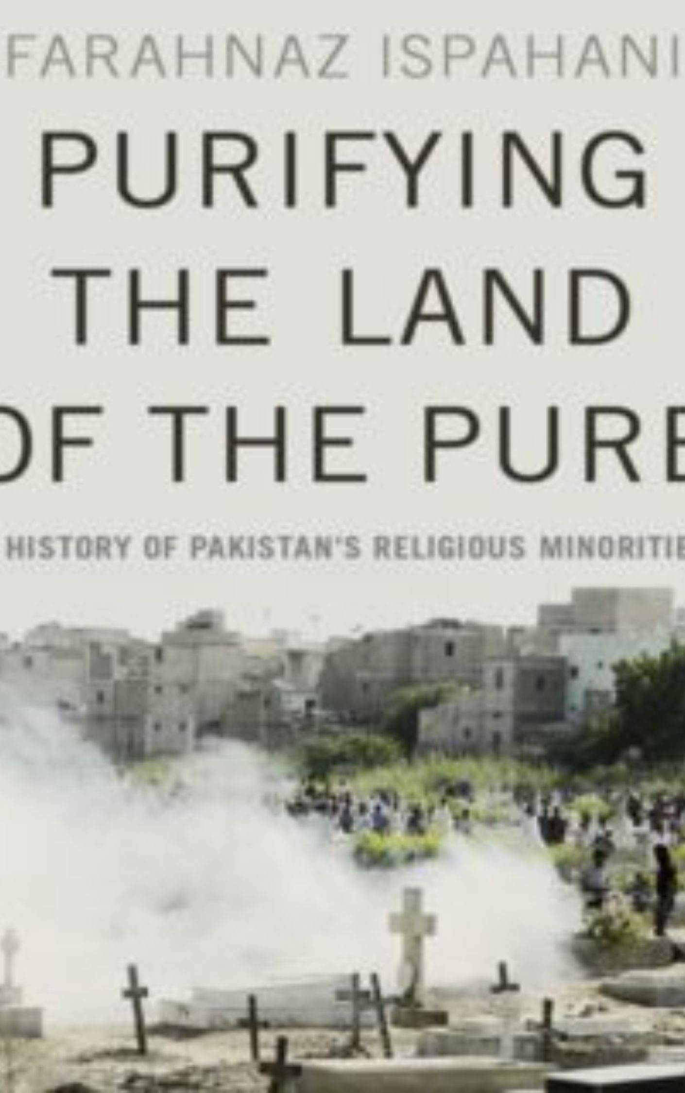 Purifying the land of the pure by Farahnaz Ispahani