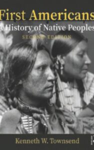 Read more about the article First Americans A History of Native Peoples by Kenneth W. Townsend