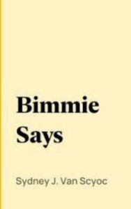 Read more about the article Bimmie Says By  Sydney Van Scyoc