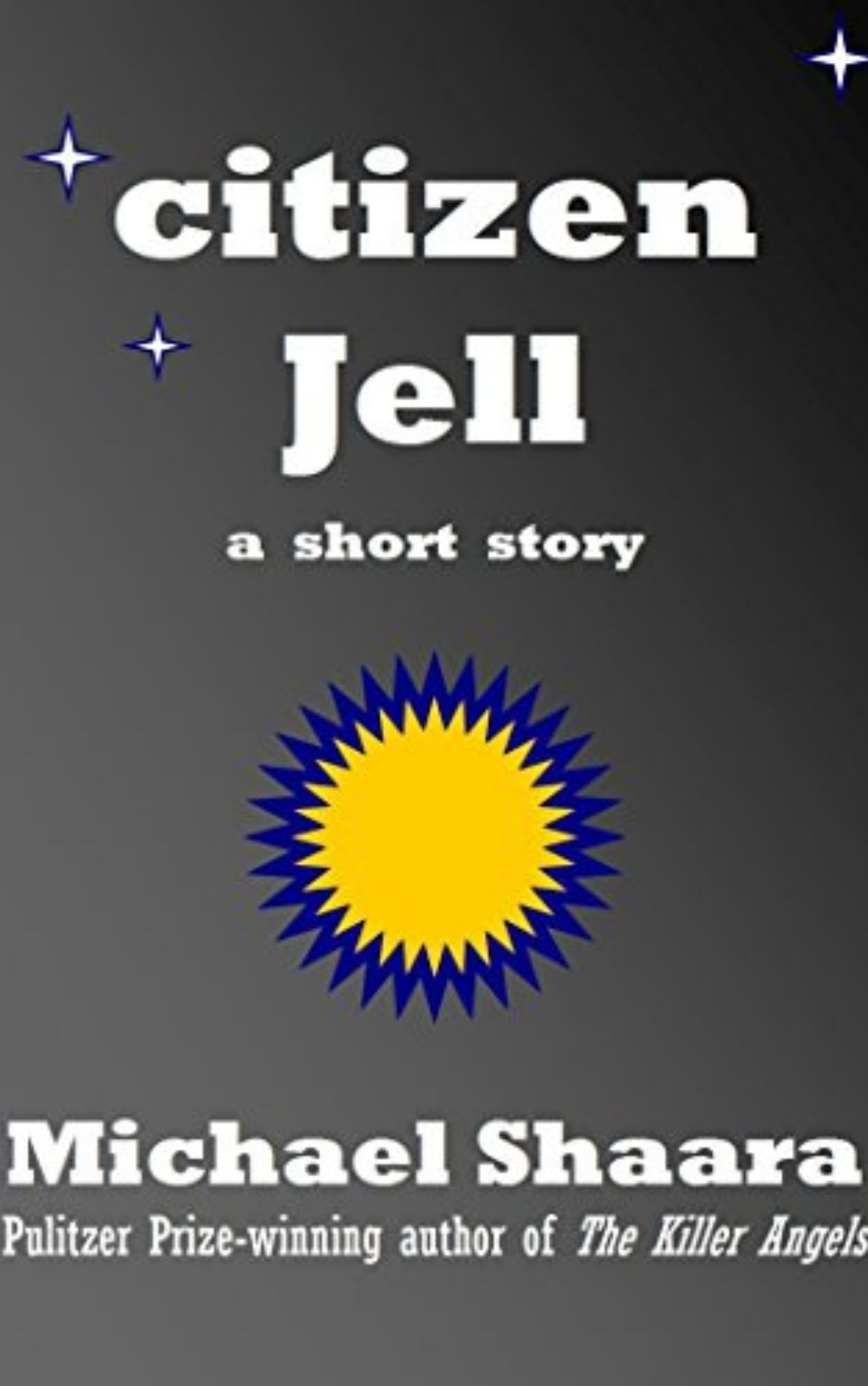 You are currently viewing Citizen Jell By  Michael Shaara