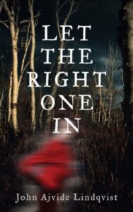 Read more about the article Let the Right One In A Novel By John Avjide Lindquist