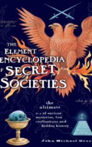 Read more about the article The Element Encyclopedia of Secret Societies and Hidden History by John Michael Greer