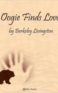 Read more about the article Oogie Finds Love By  Berkeley Livingston