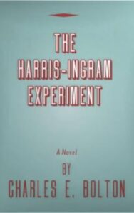 Read more about the article The Harris-Ingram Experiment By  Charles E. Bolton