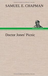 Read more about the article Doctor Jones’ Picnic By  Samuel E. Chapman