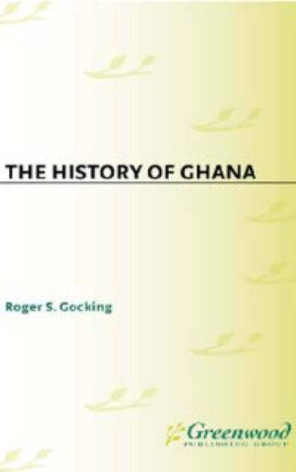 The History of Ghana by Roger S. Locking