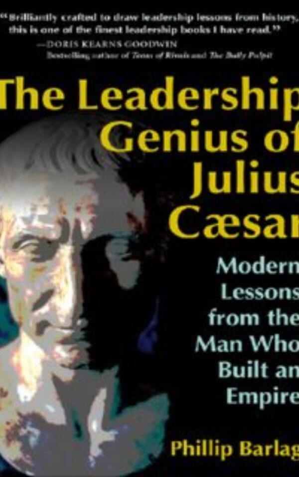 The leadership genius of Julius Caesar by Barlag & Phillip