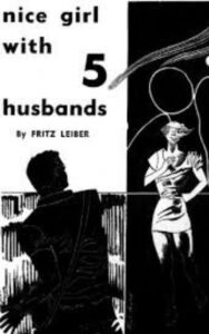 Read more about the article Nice Girl with 5 Husbands By  Fritz Leiber