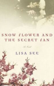 Read more about the article Snow Flower and the Secret Fan By Lisa See