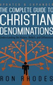 Read more about the article The Complete Guide to Christian Denominations by Ron Rhodes