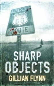 Read more about the article Sharp Objects A Novel By Gillian Flynn