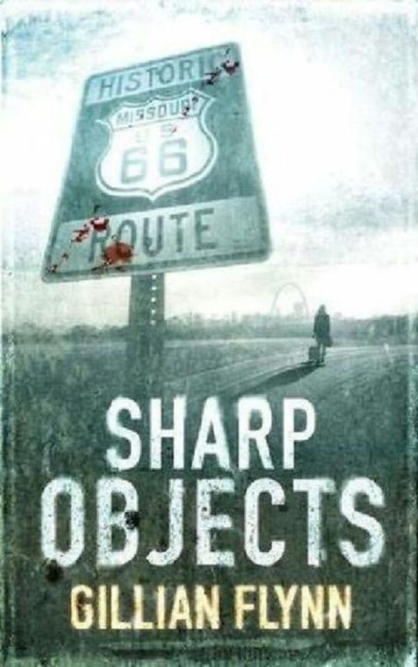 Sharp Objects A Novel