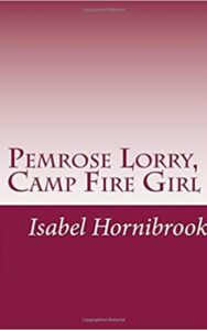 Read more about the article Pemrose Lorry, Camp Fire Girl By  Isabel Hornibrook