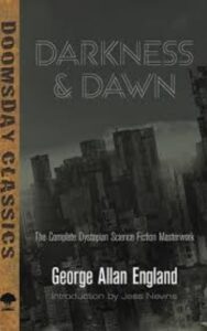 Read more about the article Darkness and Dawn By  George Allan England